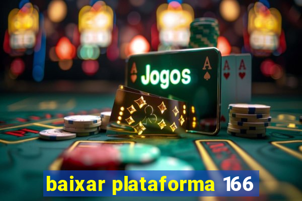 baixar plataforma 166